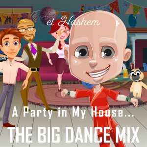 A Party in My House... THE BIG DANCE MIX