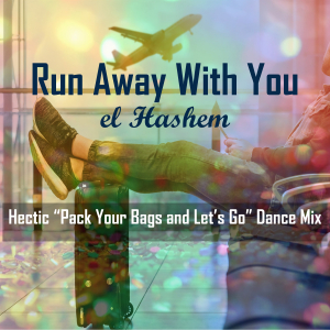Run Away With You - Hectic Pack Your Bags and Let's Go Dance Mix
